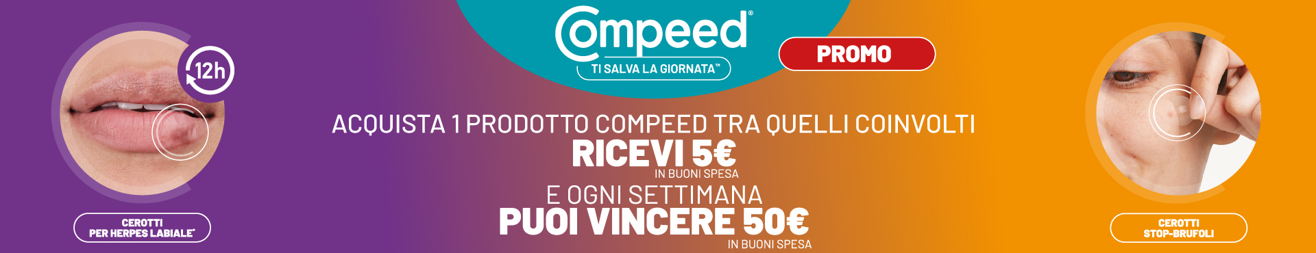 Immagine desktop del concorso Con l'acquisto di 1 prodotto Compeed tra quelli coinvolti ricevi un buono da 5€ e puoi provare a vincere un buono spesa da 50€